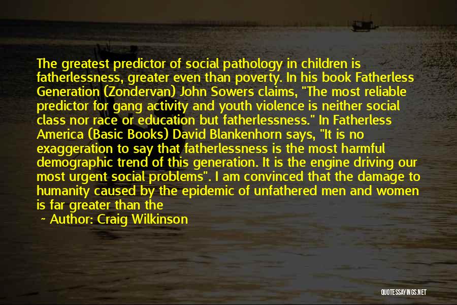 Fatherlessness Quotes By Craig Wilkinson