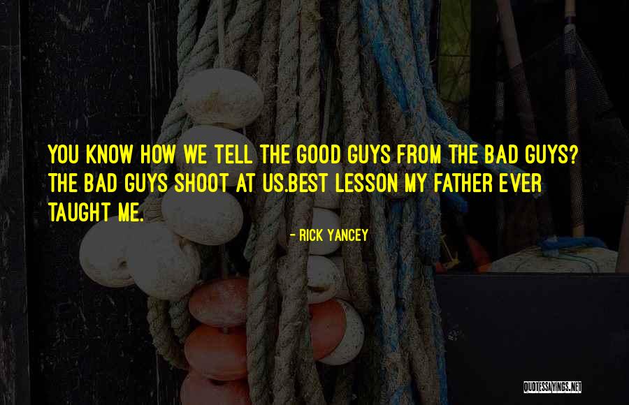 Fatherly Advice Quotes By Rick Yancey Fatherly Advice Quotes By Rick Yancey