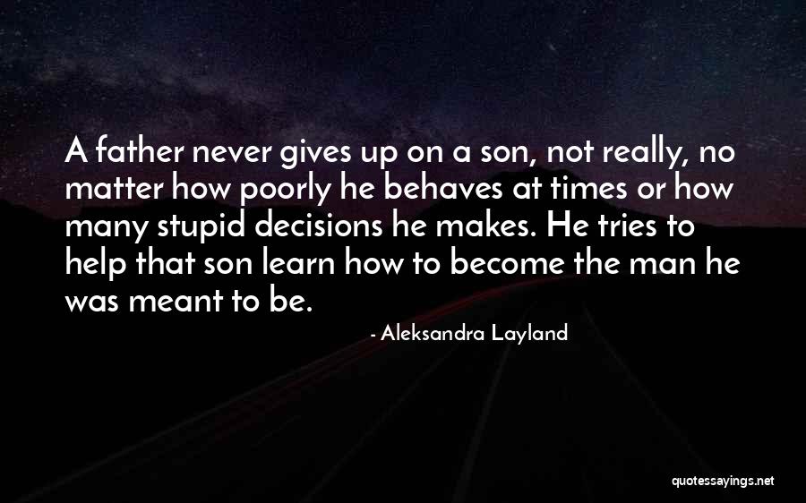 Fatherly Love Quotes By Aleksandra Layland Fatherly Love Quotes By Aleksandra Layland