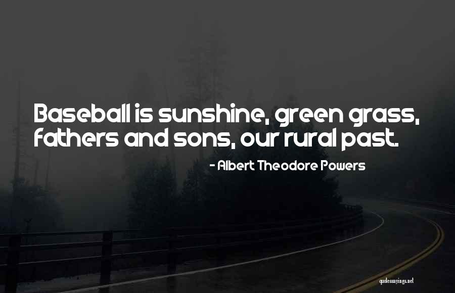 Fathers And Baseball Quotes By Albert Theodore Powers