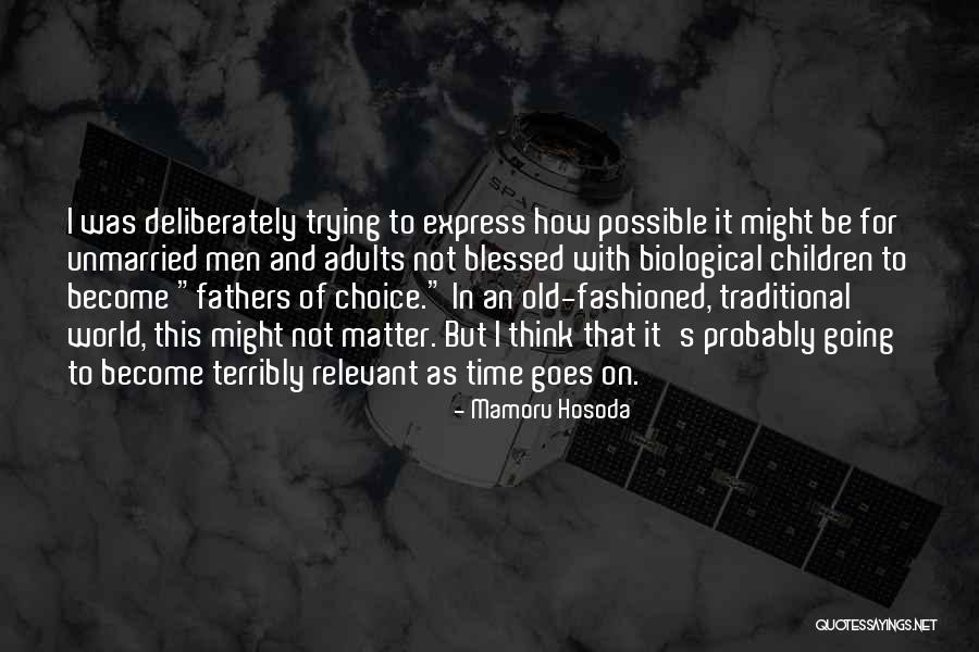 Fathers And Children Quotes By Mamoru Hosoda Fathers And Children Quotes By Mamoru Hosoda