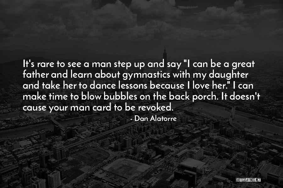 Fathers And Daughter Quotes By Dan Alatorre