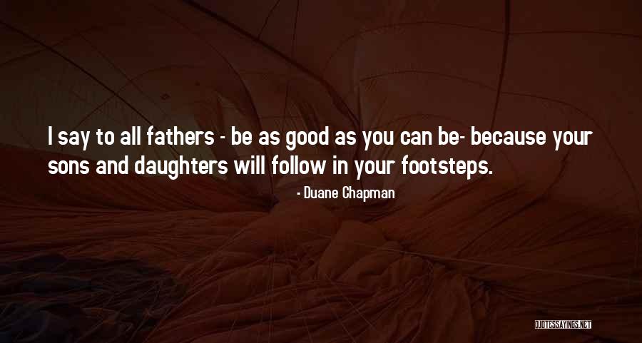 Fathers And Daughter Quotes By Duane Chapman