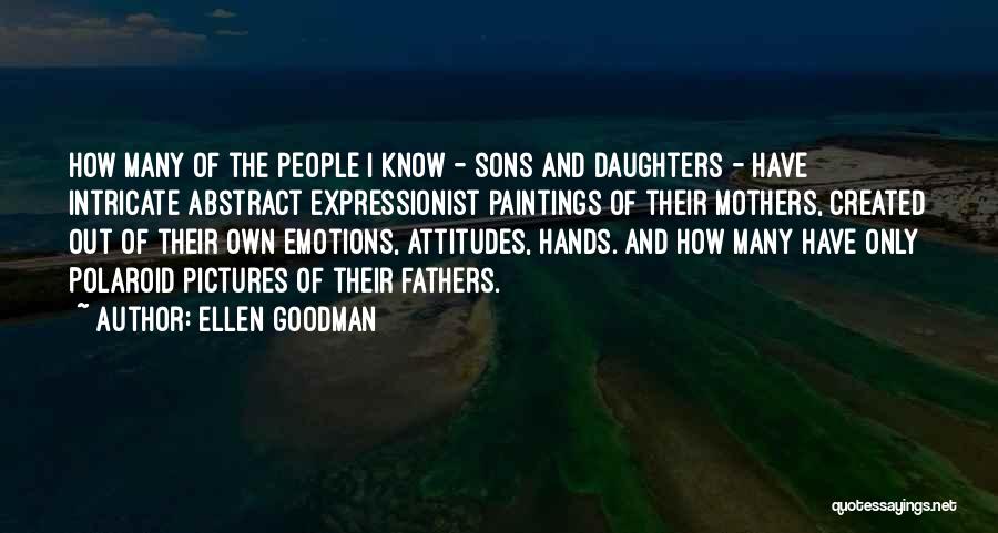 Fathers And Daughter Quotes By Ellen Goodman