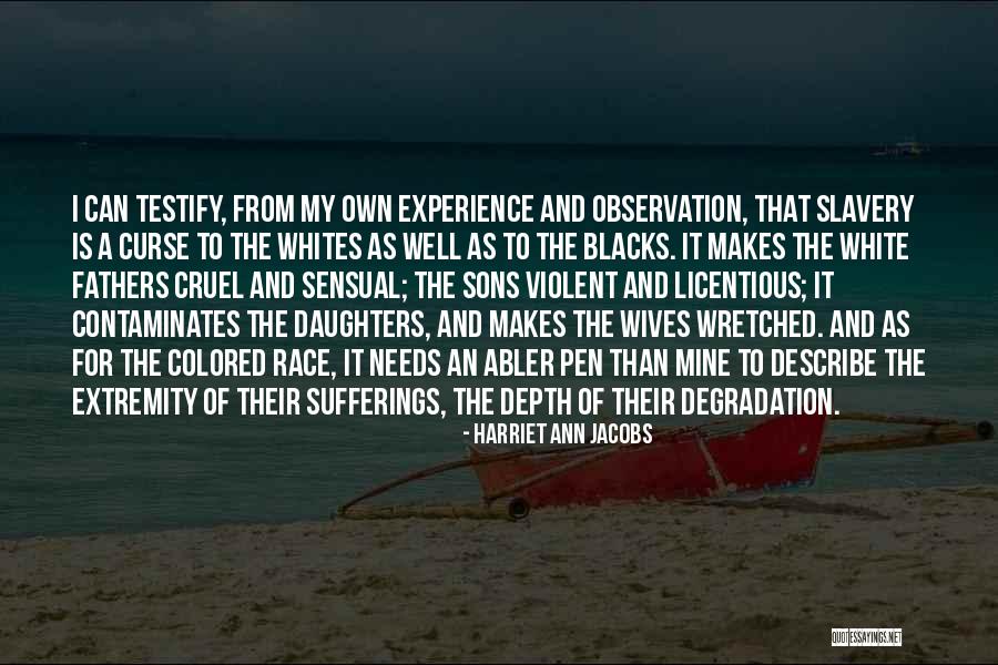 Fathers And Daughter Quotes By Harriet Ann Jacobs Fathers And Daughter Quotes By Harriet Ann Jacobs