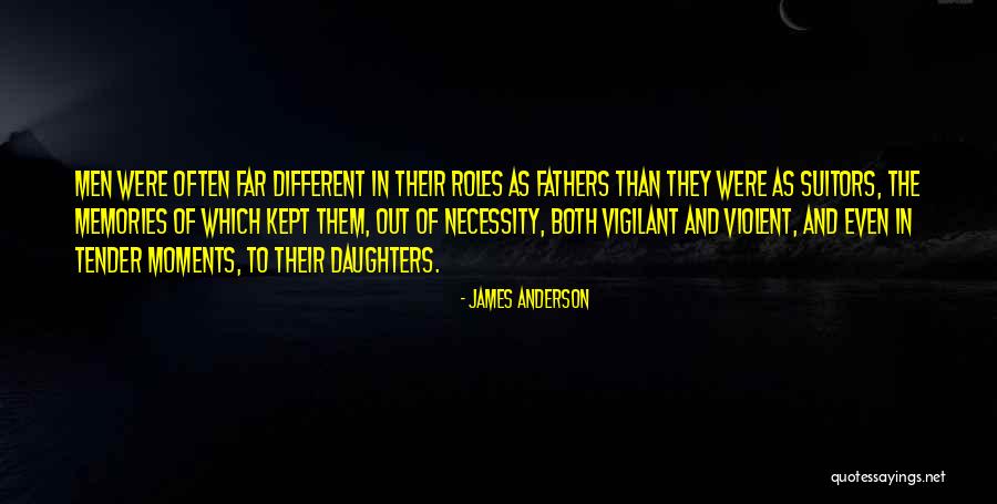 Fathers And Daughter Quotes By James Anderson