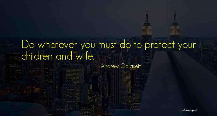 Fathers And Family Quotes By Andrew Galasetti Fathers And Family Quotes By Andrew Galasetti