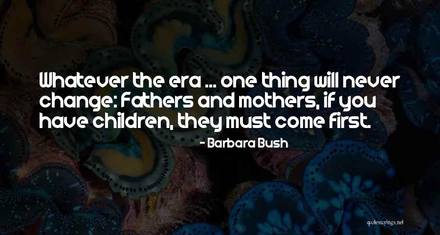 Fathers And Family Quotes By Barbara Bush Fathers And Family Quotes By Barbara Bush