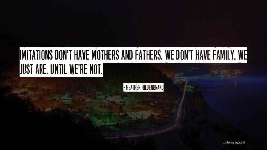Fathers And Family Quotes By Heather Hildenbrand Fathers And Family Quotes By Heather Hildenbrand