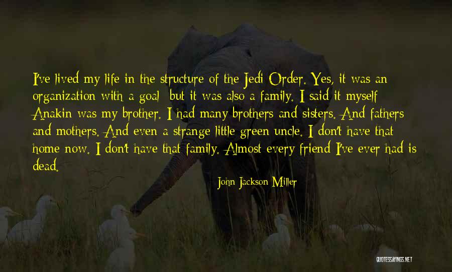 Fathers And Family Quotes By John Jackson Miller Fathers And Family Quotes By John Jackson Miller