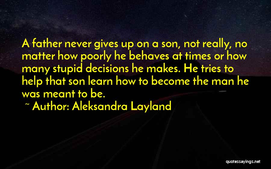 Fathers And Sons Love Quotes By Aleksandra Layland