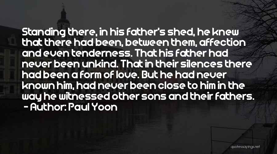 Fathers And Sons Love Quotes By Paul Yoon