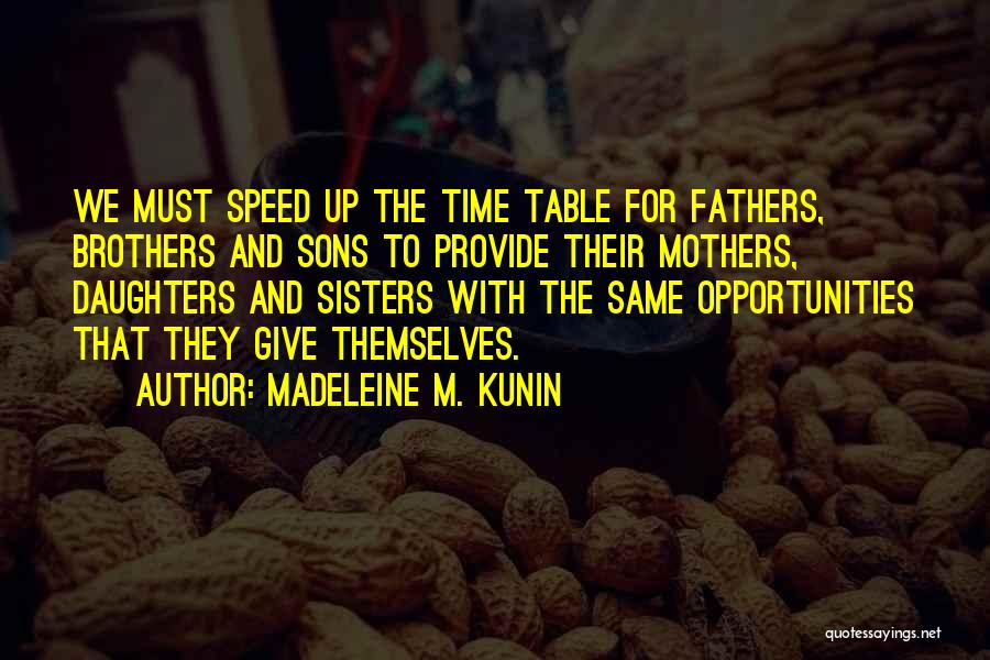 Fathers And Sons Quotes By Madeleine M. Kunin