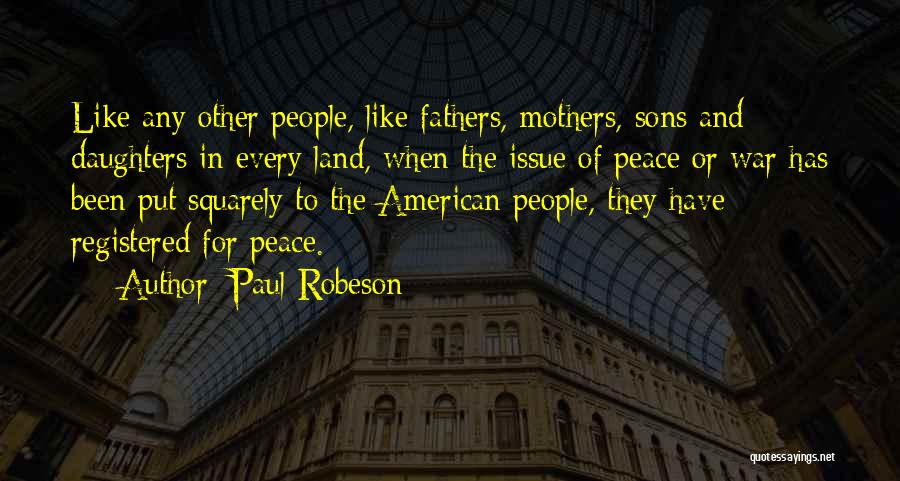 Fathers And Sons Quotes By Paul Robeson