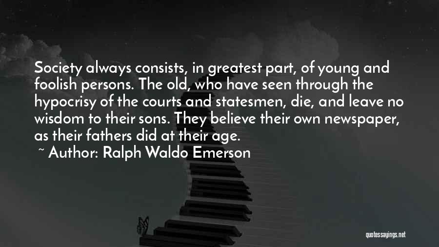 Fathers And Sons Quotes By Ralph Waldo Emerson