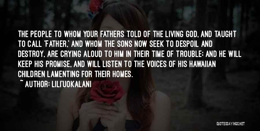 Fathers And Their Sons Quotes By Lili'uokalani