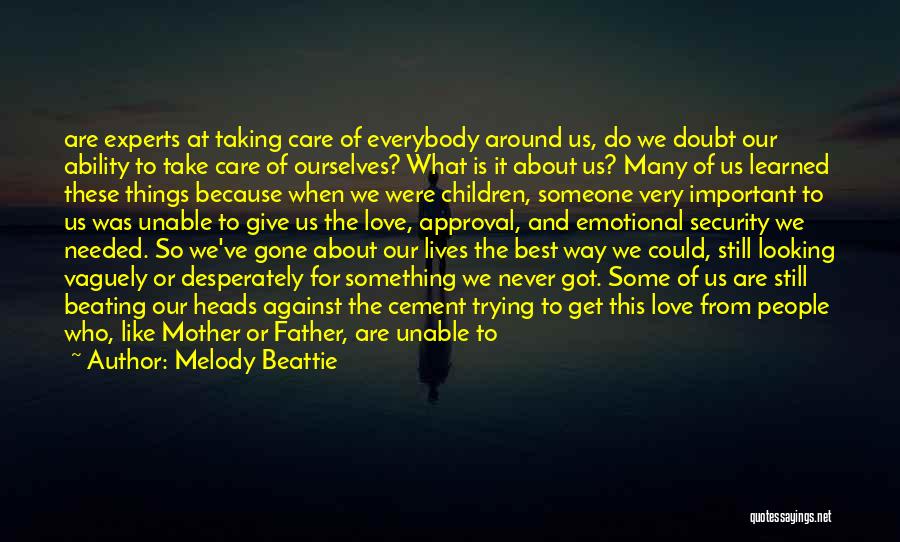 Father's Approval Quotes By Melody Beattie