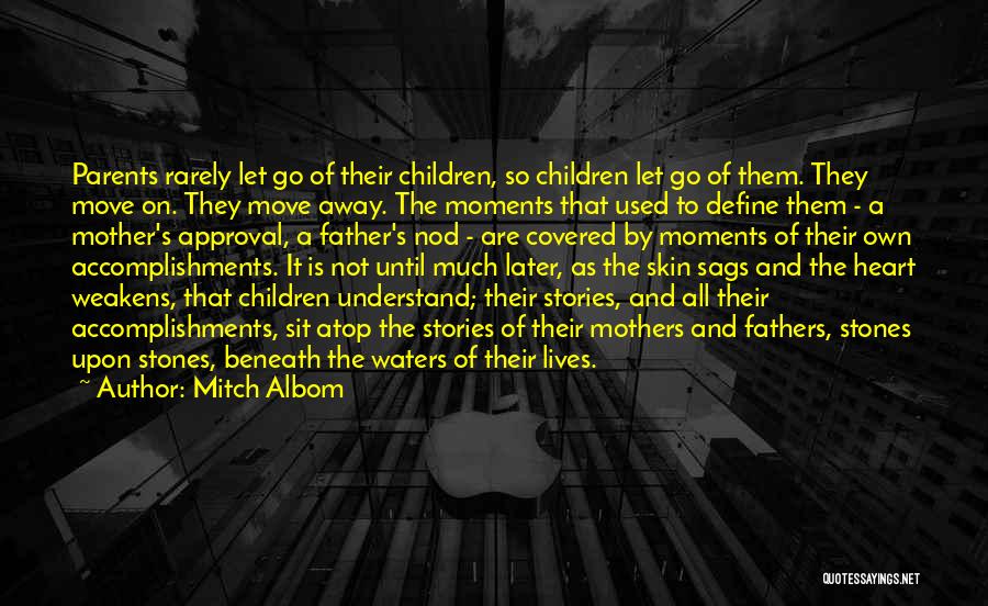 Father's Approval Quotes By Mitch Albom