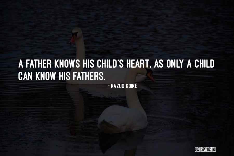 Fathers Dad Quotes By Kazuo Koike Fathers Dad Quotes By Kazuo Koike