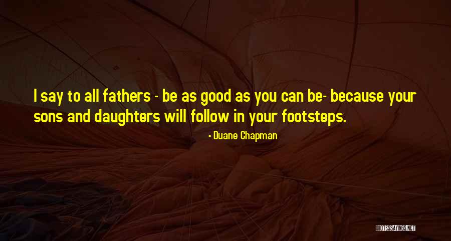 Fathers Daughters Quotes By Duane Chapman