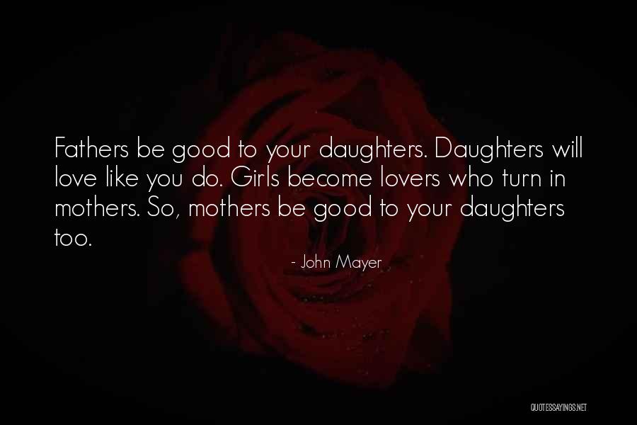 Fathers Daughters Quotes By John Mayer Fathers Daughters Quotes By John Mayer