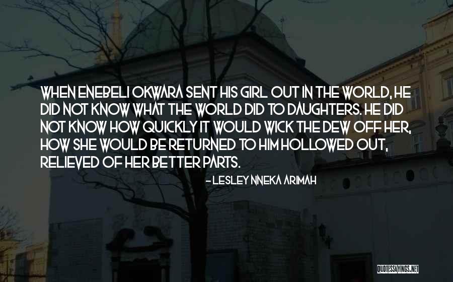 Fathers Daughters Quotes By Lesley Nneka Arimah Fathers Daughters Quotes By Lesley Nneka Arimah