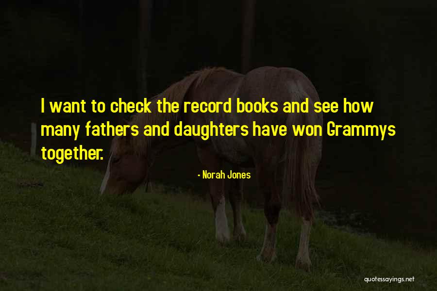 Fathers Daughters Quotes By Norah Jones