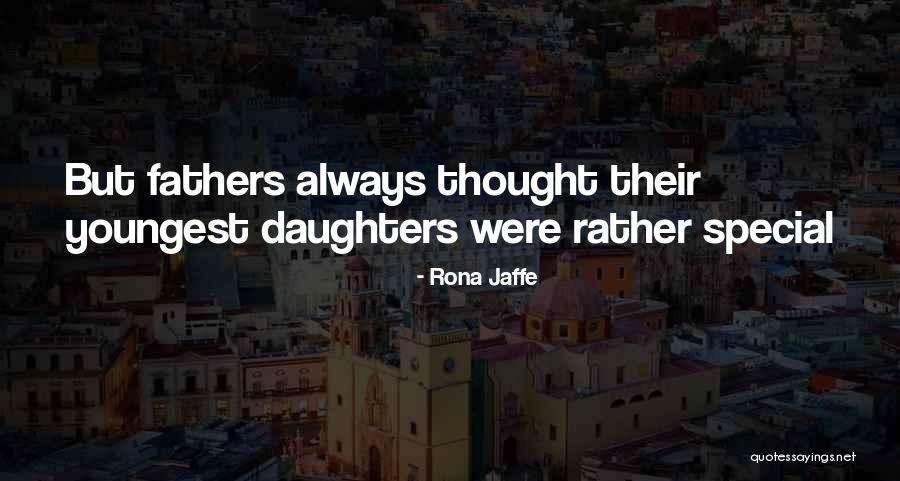 Fathers Daughters Quotes By Rona Jaffe