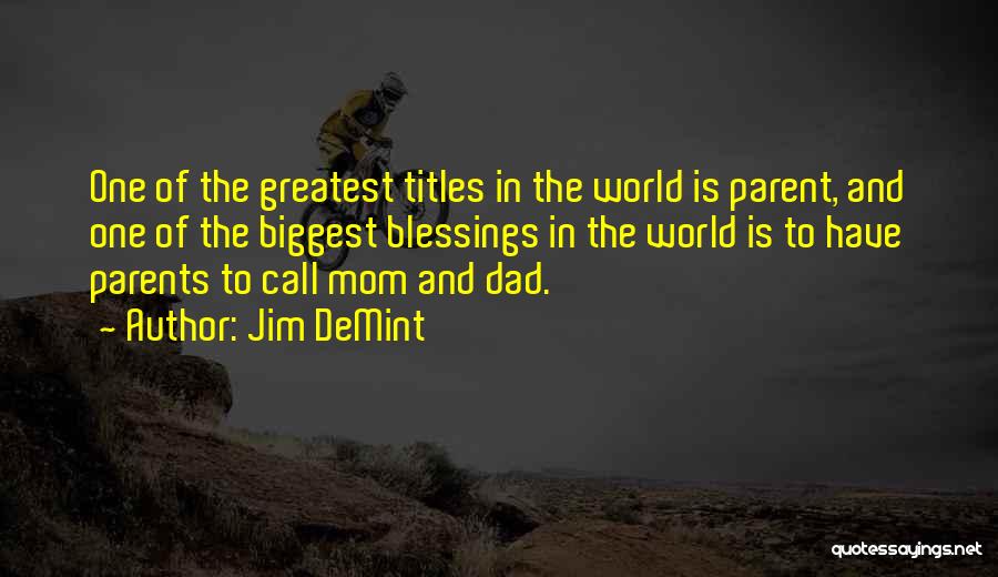 Fathers Day Day Quotes By Jim DeMint