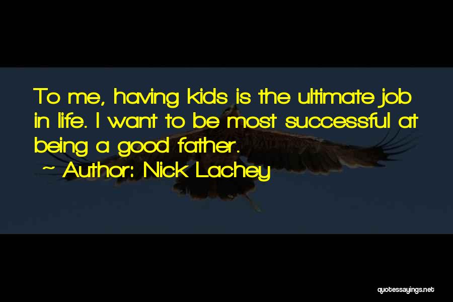 Fathers Day Day Quotes By Nick Lachey