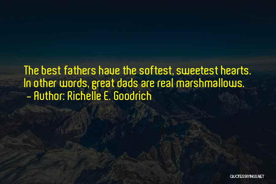 Fathers Day Day Quotes By Richelle E. Goodrich