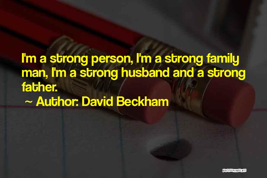 Fathers Day For My Husband Quotes By David Beckham