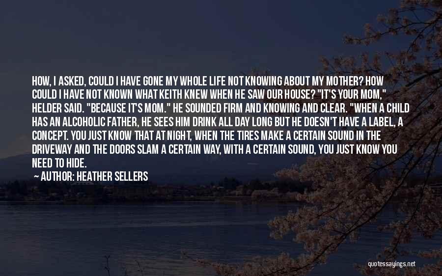 Father's Day Life Quotes By Heather Sellers