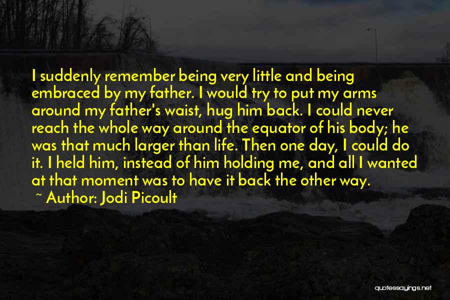 Father's Day Life Quotes By Jodi Picoult