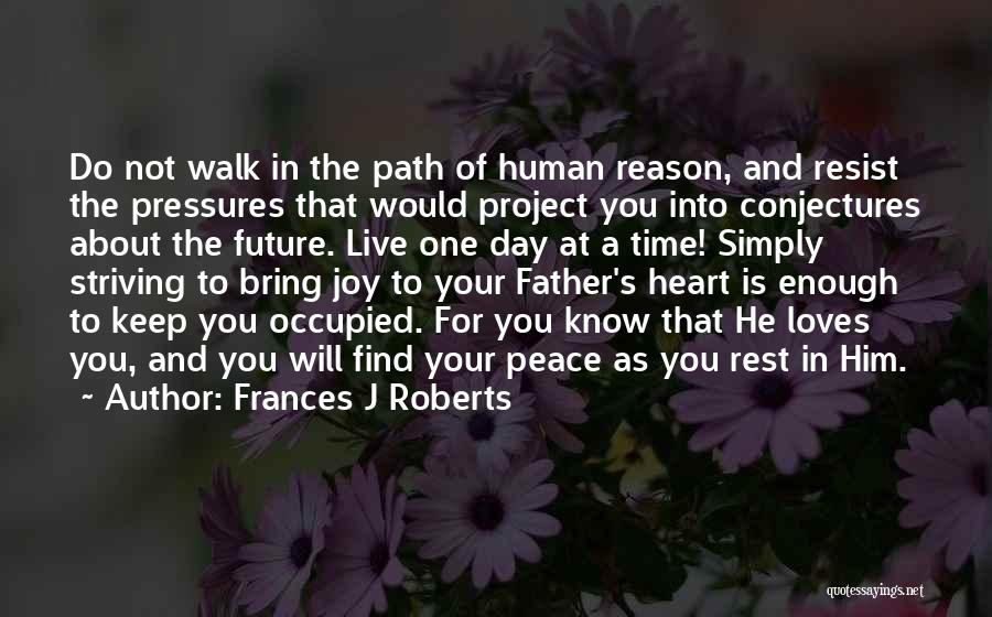 Father's Day Love Quotes By Frances J Roberts