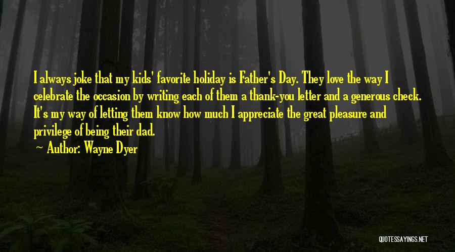 Father's Day Love Quotes By Wayne Dyer