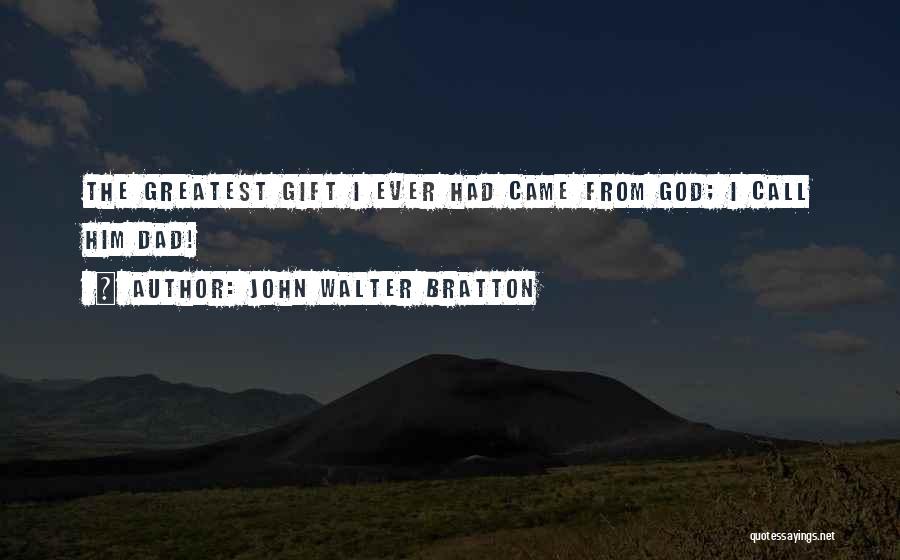 Fathers Day Son Quotes By John Walter Bratton