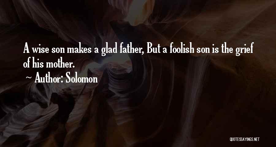 Fathers Day Son Quotes By Solomon
