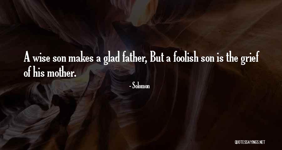 Fathers Day Son Quotes By Solomon