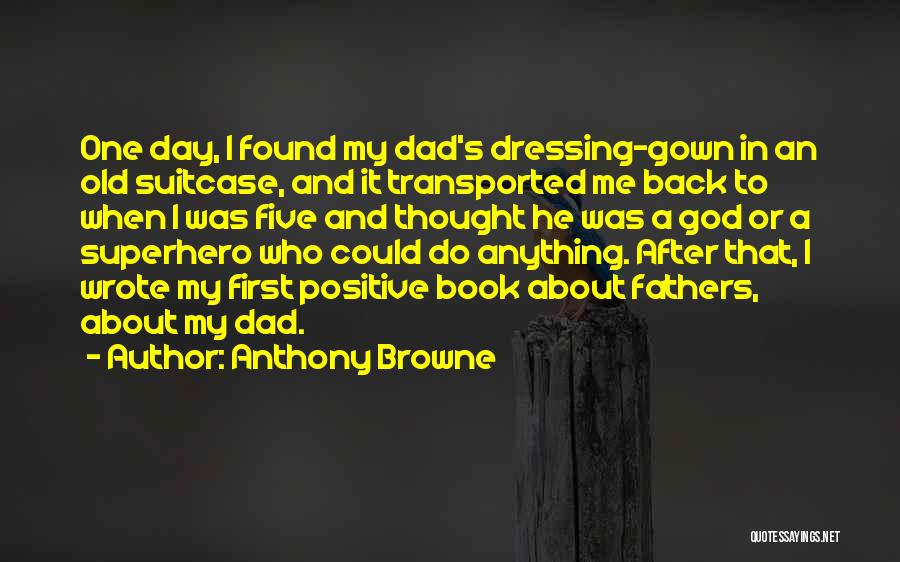 Fathers Day To Quotes By Anthony Browne