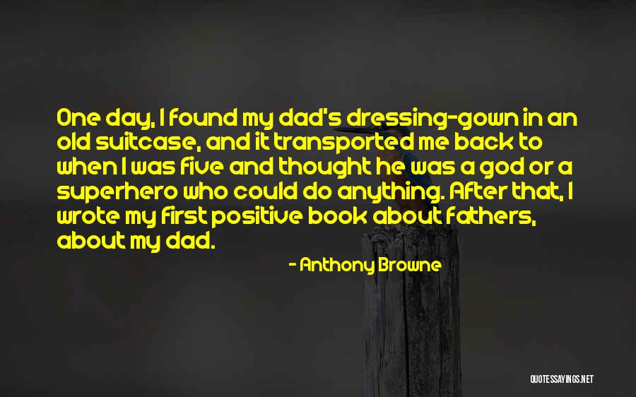 Fathers Day To Quotes By Anthony Browne