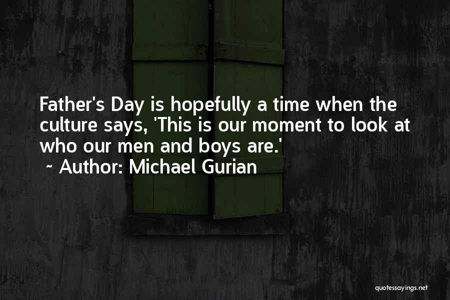 Fathers Day To Quotes By Michael Gurian