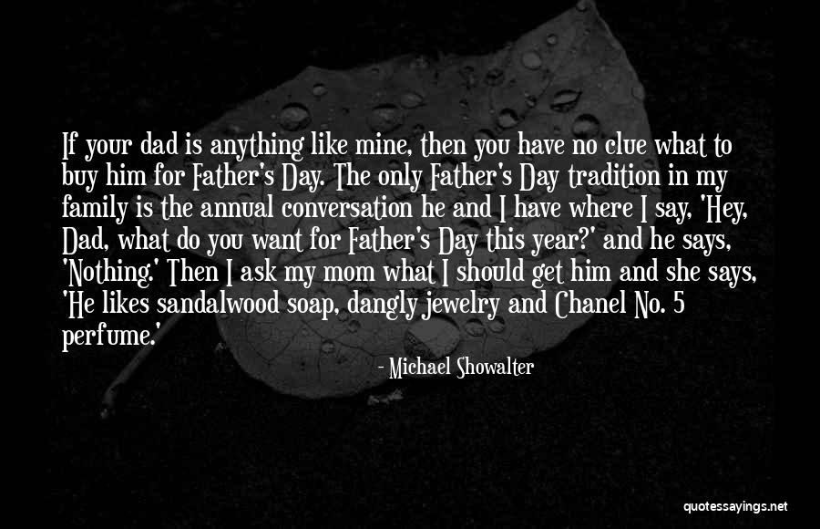 Fathers Day To Quotes By Michael Showalter