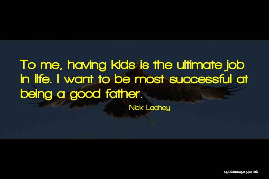 Fathers Day To Quotes By Nick Lachey