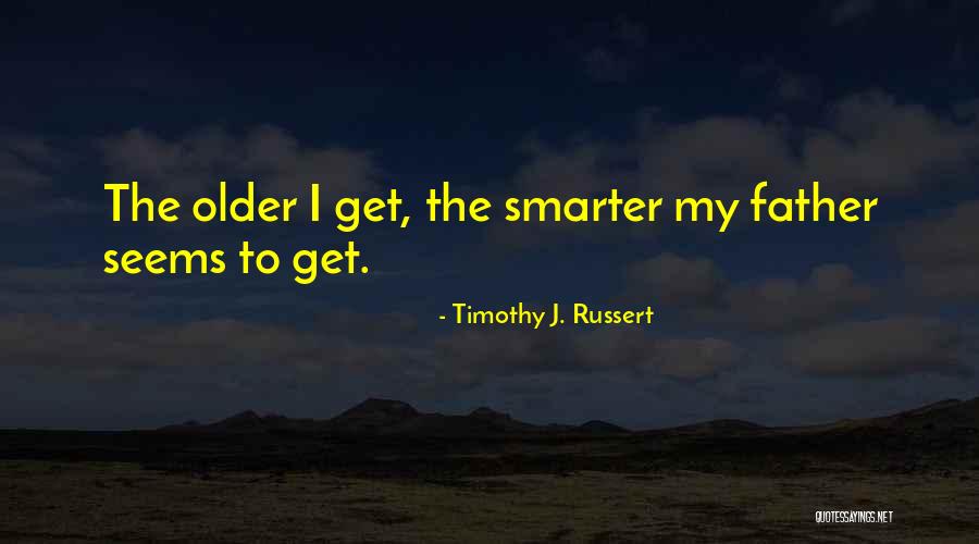 Fathers Day To Quotes By Timothy J. Russert