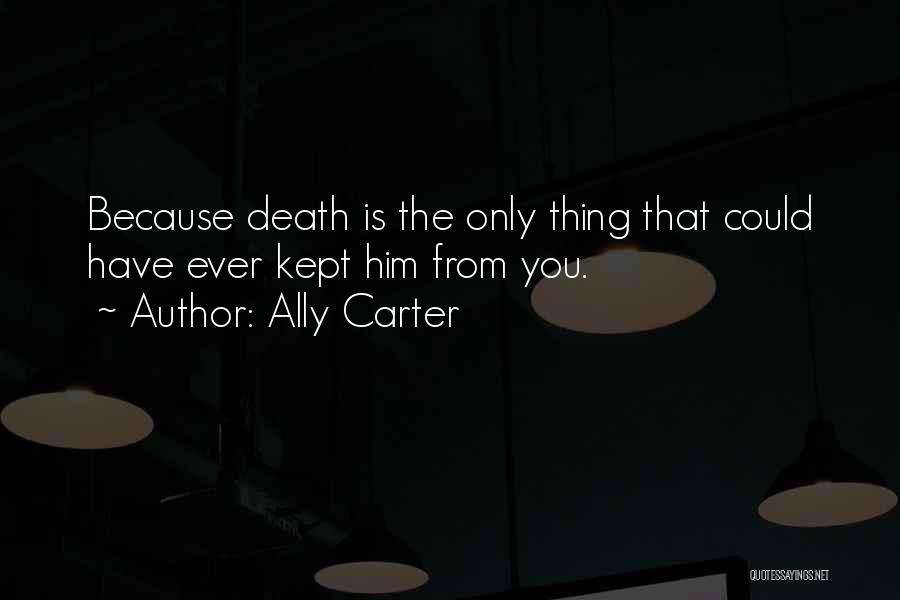 Fathers Death Quotes By Ally Carter