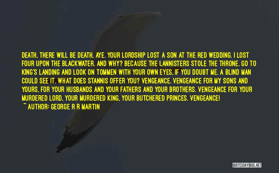 Fathers Death Quotes By George R R Martin