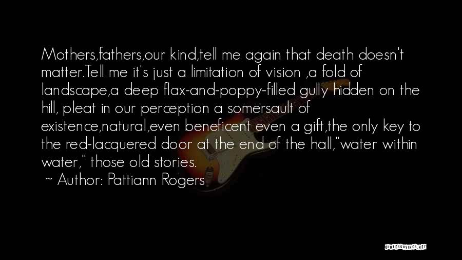 Fathers Death Quotes By Pattiann Rogers