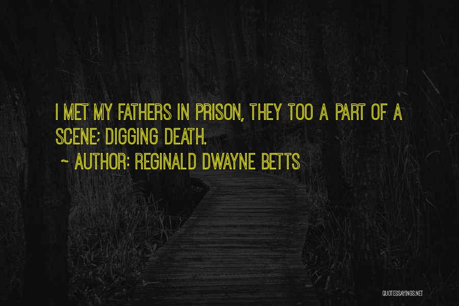 Fathers Death Quotes By Reginald Dwayne Betts