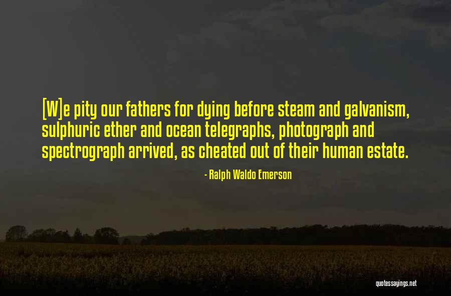 Fathers Dying Quotes By Ralph Waldo Emerson